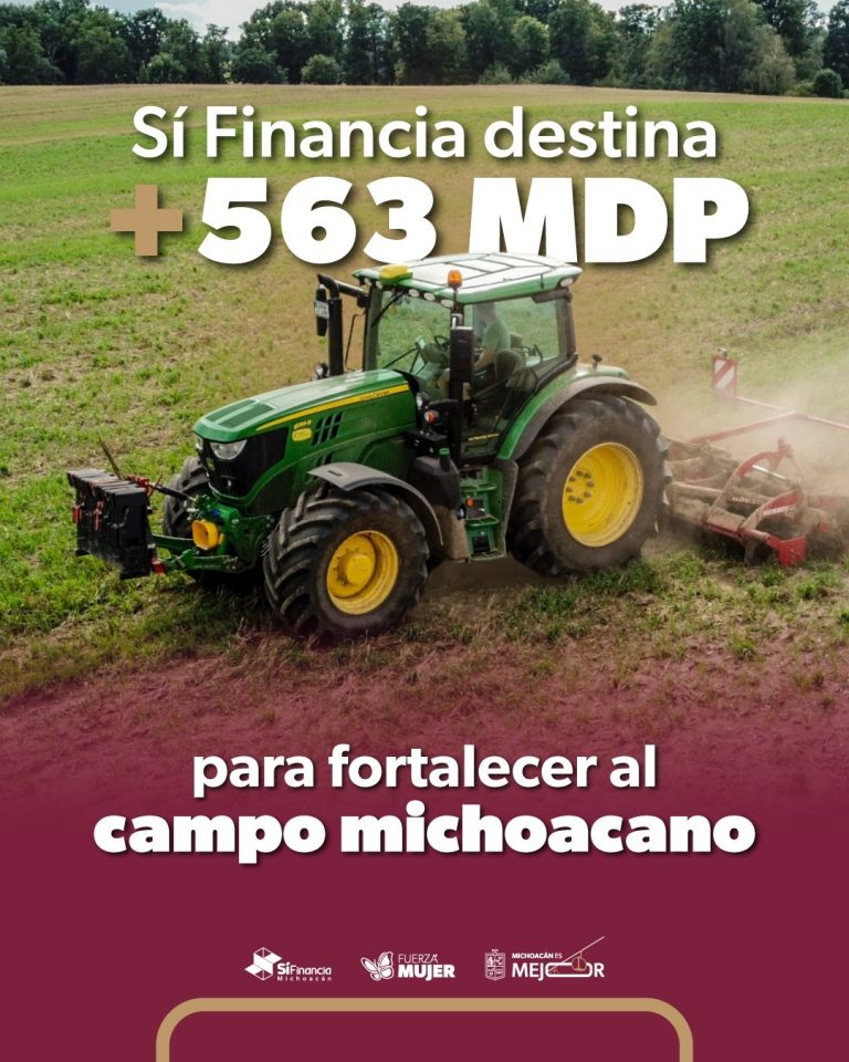 Destina Sí Financia 563 mdp para fortalecer al campo michoacano